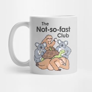 The not so fast club Mug